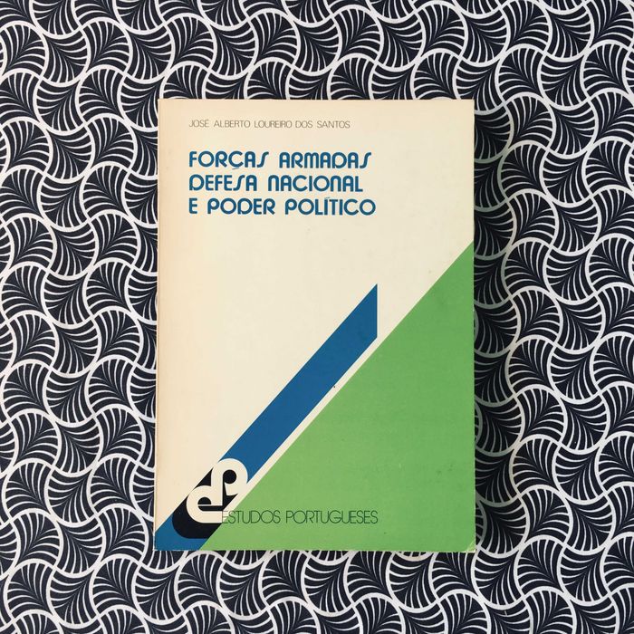 Forças Armadas Defesa Nacional e Poder Político - Loureiro dos Santos
