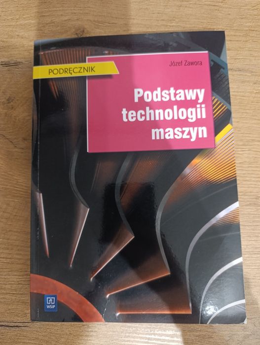 Podstawy technologii maszyn Józef Zawora podręcznik WSiP