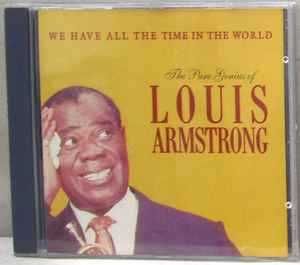 Louis Armstrong – Pure Genius Of, We Have All The Time In The World CD