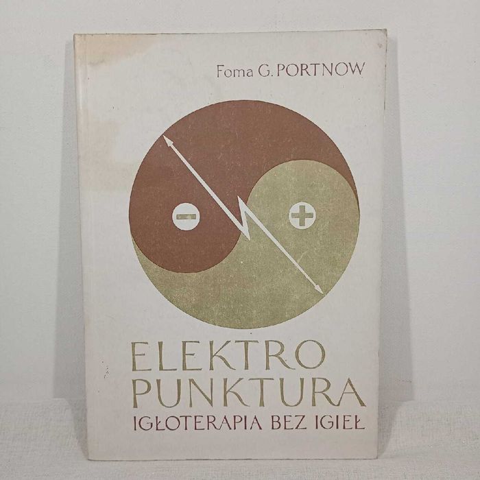 Elektro Punktura - igłoterapia bez igieł. Foma G. Portnow
