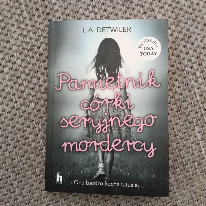Pamiętnik córki seryjnego mordercy L.A. Detwiler