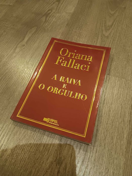 A Raiva e o Orgulho – Oriana Fallaci – 1.ª Edição – DIFEL