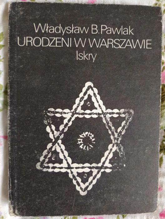 Władysław B. Pawlak - Urodzeni w Warszawie Iskry 1986 r.