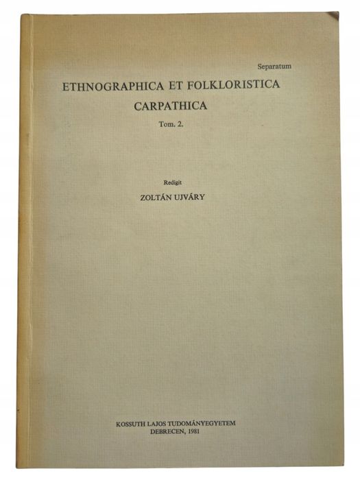 Zoltan Ujvary Ethnographica Et Folkloristica Carpathica Tom 2 Po Ang
