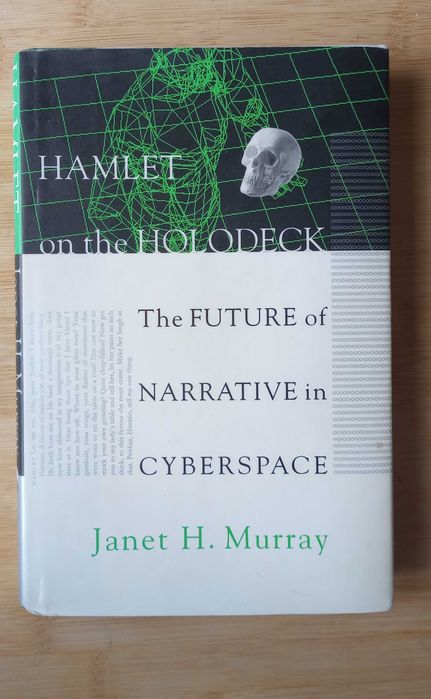 Hamlet on the Holodeck by Janet H. Murray