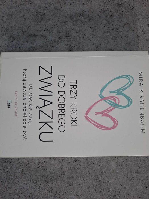 Trzy kroki do dobrego związku Mira Kirshenbaum