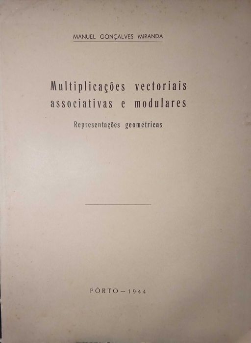 Multiplicações vectoriais associativas e modulares - Manuel G. Miranda