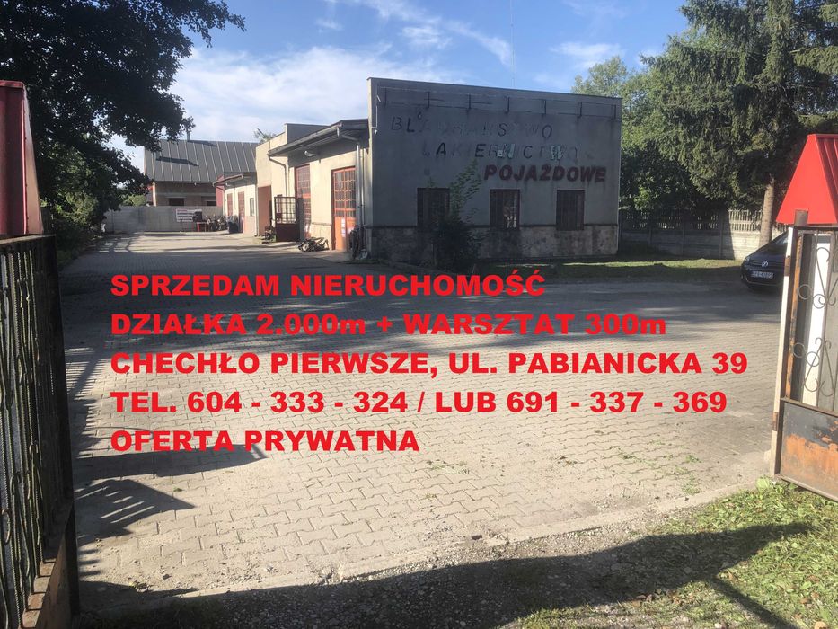 Sprzedam lokal użytkowy 300 metrów na działce 2.000 metrów / Chechło Pierwsze, ul. Pabianicka 39 / bezpośrednio przy trasie 14 Łódź - Wrocław