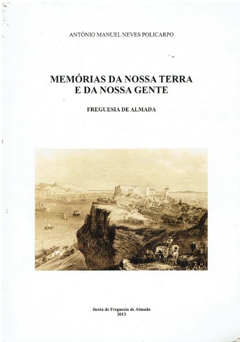 8580 - Almada Memórias da nossa terra e da nossa gente : Freguesia de