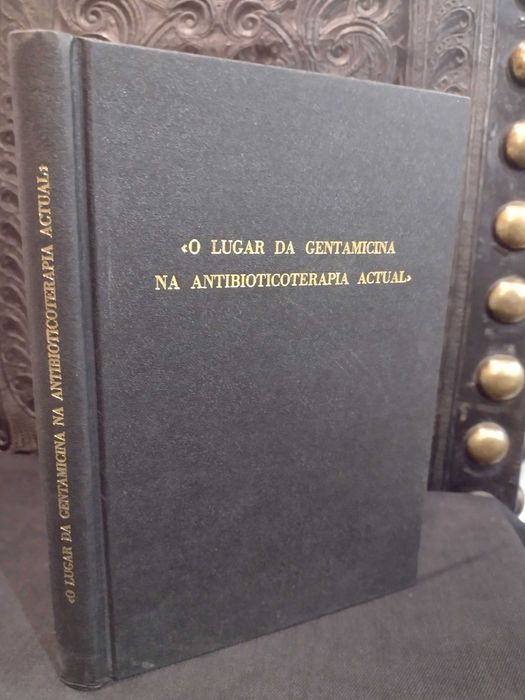 O Lugar da Gentamicina na Antibioticoterapia Actual