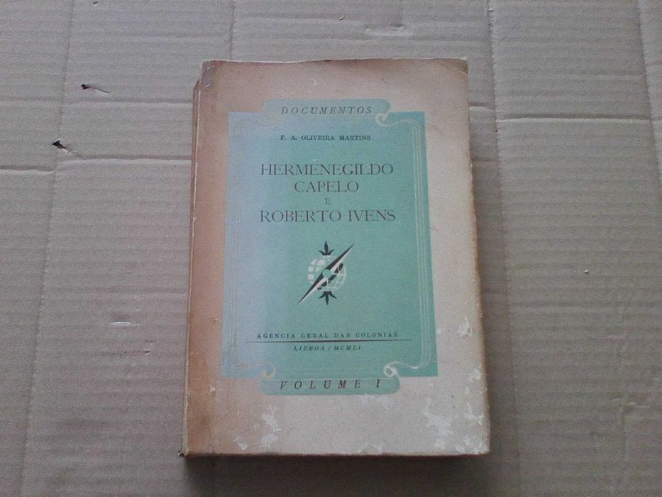 Hermenegildo Capelo e Roberto Ivens – Vol.I
