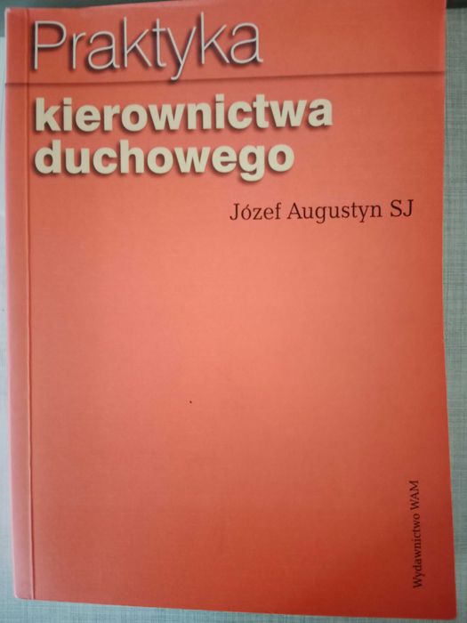 Praktyka kierownictwa duchowego. Józef Augustyn SJ