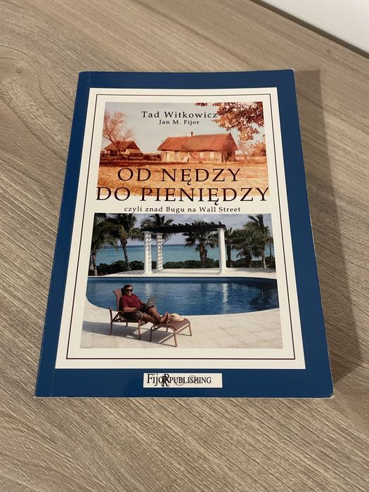 Tad Witkowicz  Od nędzy do pieniędzy, czyli znad Bugu na Wall Street