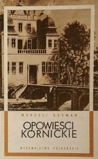 Opowieści Kórnickie Marceli Kosman X15391