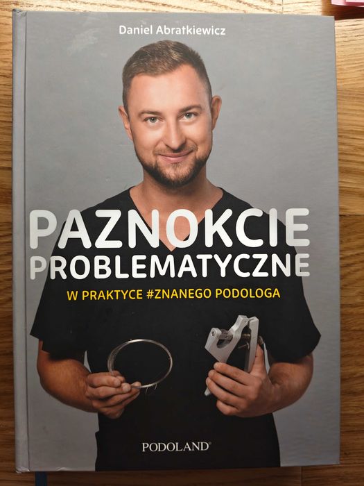 Paznokcie problematyczne w praktyce #Znanego Podologa.