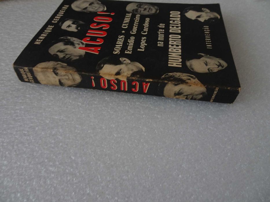 Livro Henrique Cerqueira Acuso! Soares Cunhal Humberto Delgado