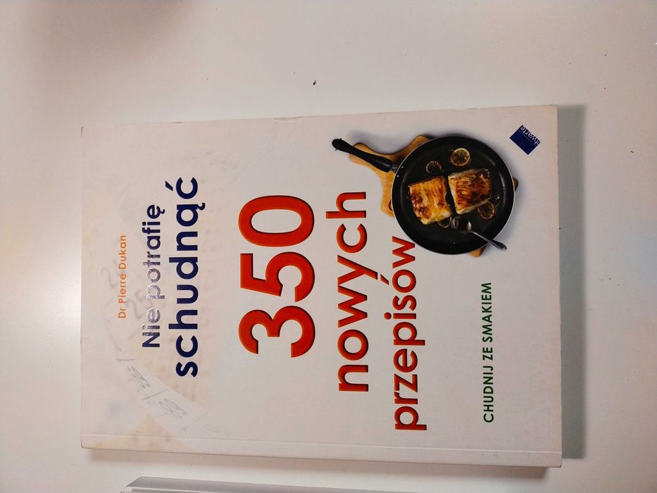 Dukan Nie potrafię schudnąć + 350 przepisów