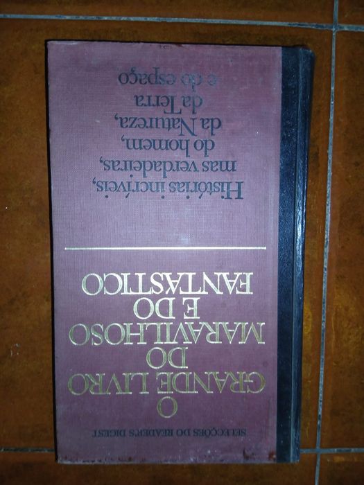 O Grande Livro Do Maravilhoso e do Fantástico - Histórias incríveis, mas verdadeiras do Homem, da Natureza, da Terra e do Espaço