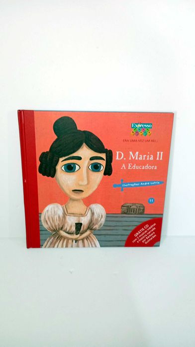 D. Maria II - A Educadora - Era uma vez um Rei