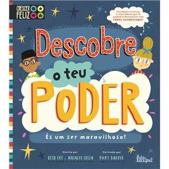 Crescer Feliz: Descobre o Teu Poder/ Aumenta a Tua Confiança