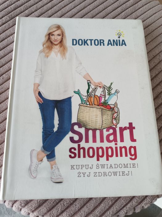 Smart Shopping kupuj świadomie żyj zdrowiej Doktor Ania