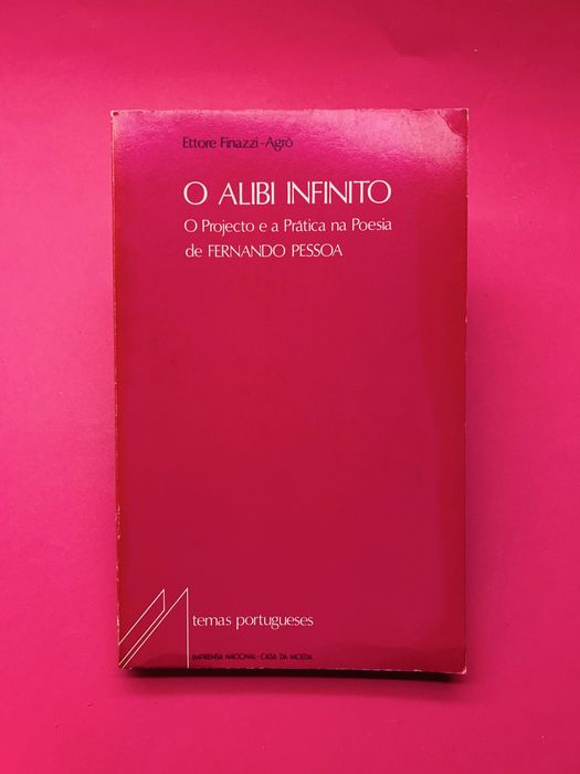 O ALIBI INFINITO O Projecto e a Prática na Poesia de FERNANDO PESSOA