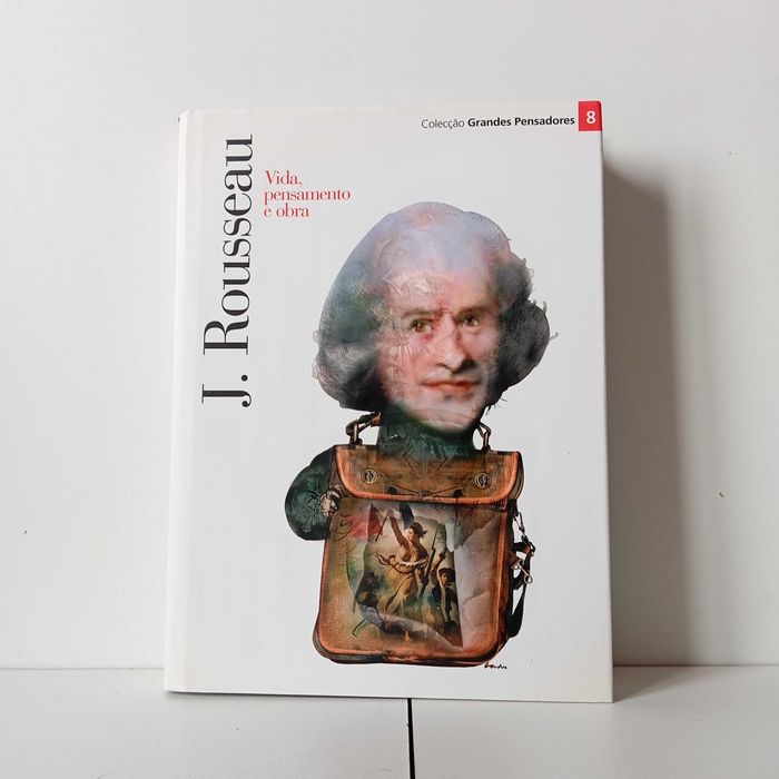 Jean-Jacques Rousseau - Vida, Pensamento E Obra
