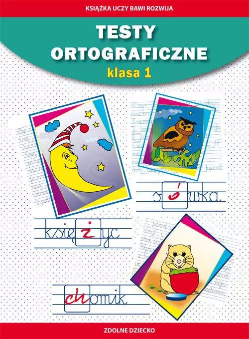 Testy ortograficzne. Klasa 1. Literat. Nowy Produkt
