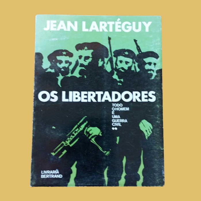 Os Libertadores - Jean Lartéguy