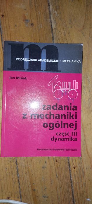 Jan Misiak - zadania z mechaniki ogólnej - III dynamika