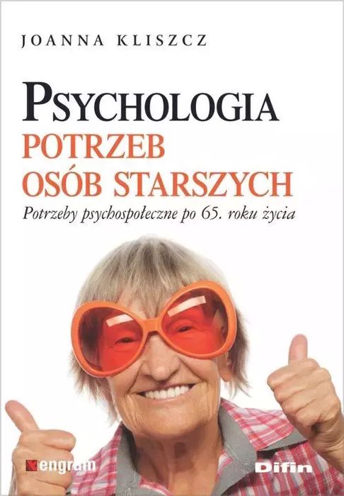 Psychologia potrzeb osób starszych. Difin. Nowy Produkt