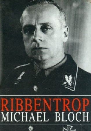 Ribbentrop Michael Bloch Michael Bloch