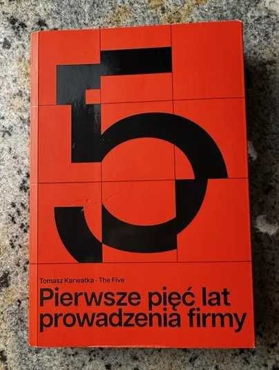 The 5. Pierwsze pięć lat prowadzenia firmy Tomasz Karwatka