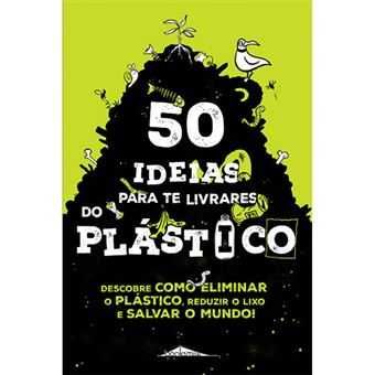 50 Ideias para Te Livrares do Plástico, Isabel Thomas