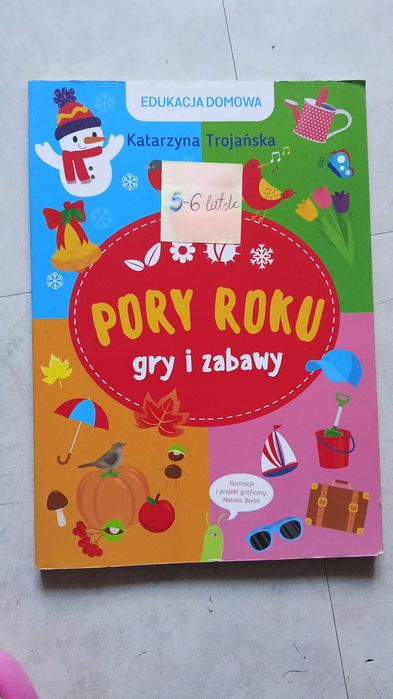 Edukacja domowa. Pory roku. Gry i zabawhy - Katarzyna Trojańska