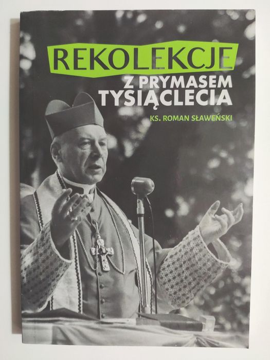 Rekolekcje z Prymasem Tysiąclecia - Roman Sławeński