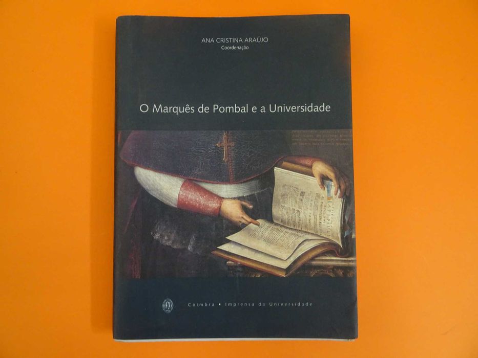 O Marquês de Pombal e a Universidade - Ana Cristina Araújo