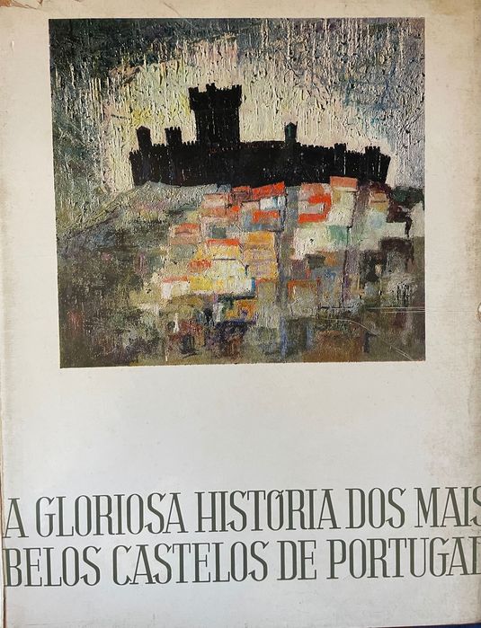 A Gloriosa História dos Mais Belos Castelos de Portugal