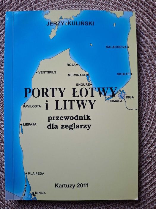 Jerzy Kuliński Porty Łotwy i Litwy przewodnik dla żeglarzy