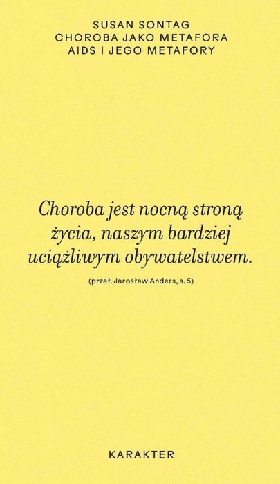 Choroba jako metafora. AIDS i jego metafory Karakter Susan Sontag Rok