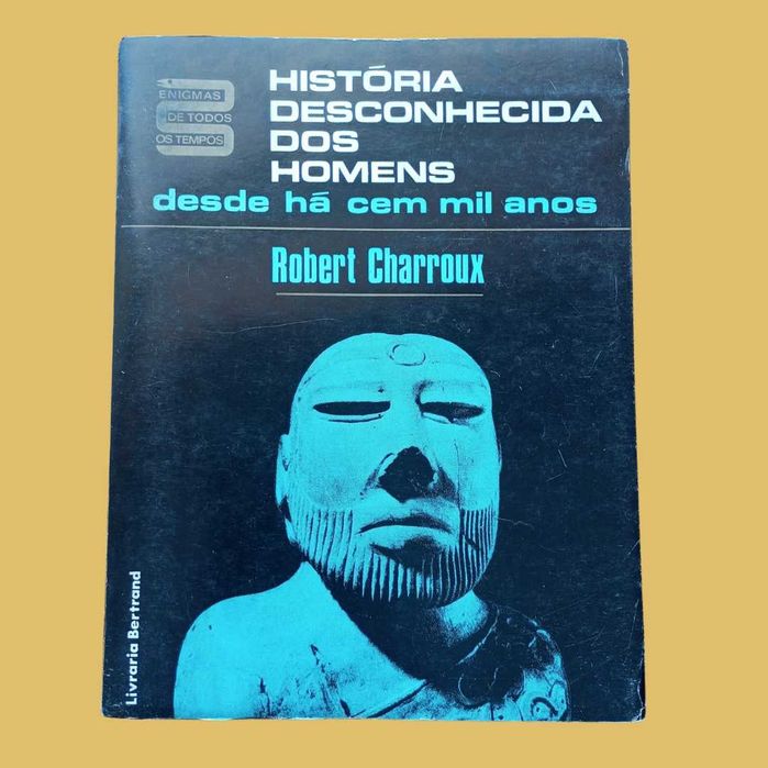 História Desconhecida dos Homens - Robert Charroux