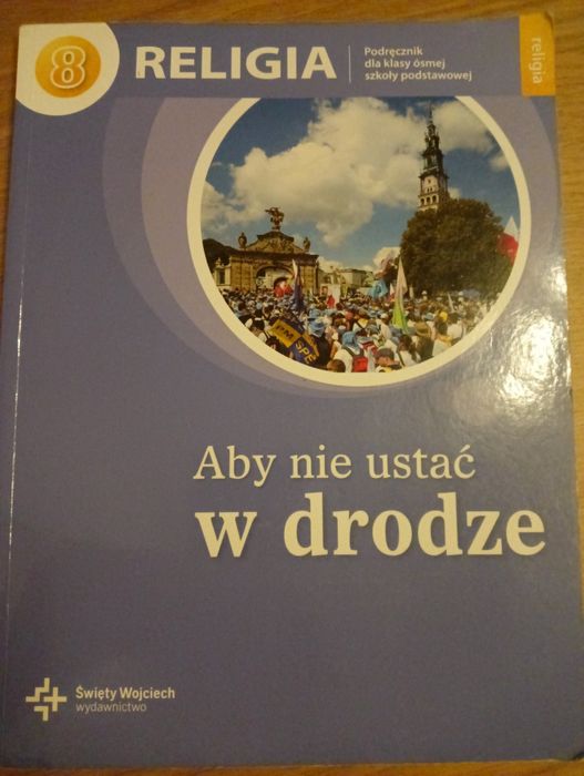 Religia klasa 8, Aby nie ustać w drodze