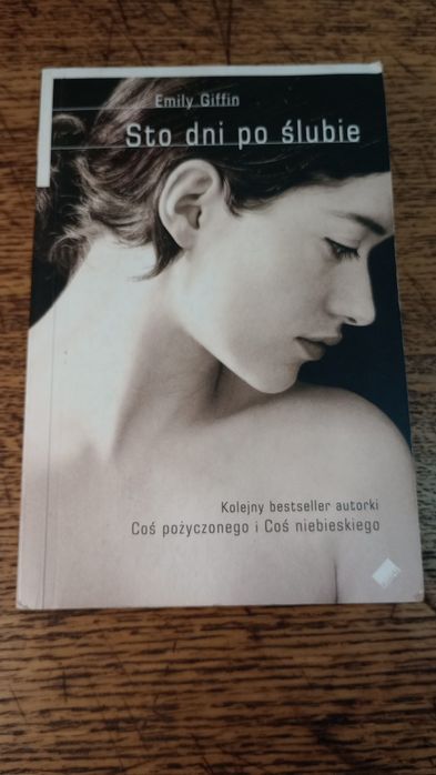 Sto dni po ślubie. Emily Giffin