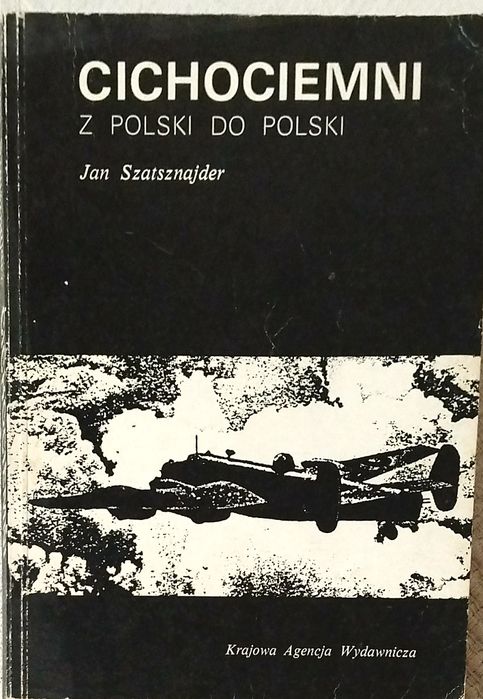 Cichociemni. Z Polski do Polski - Jan Szatsznajder