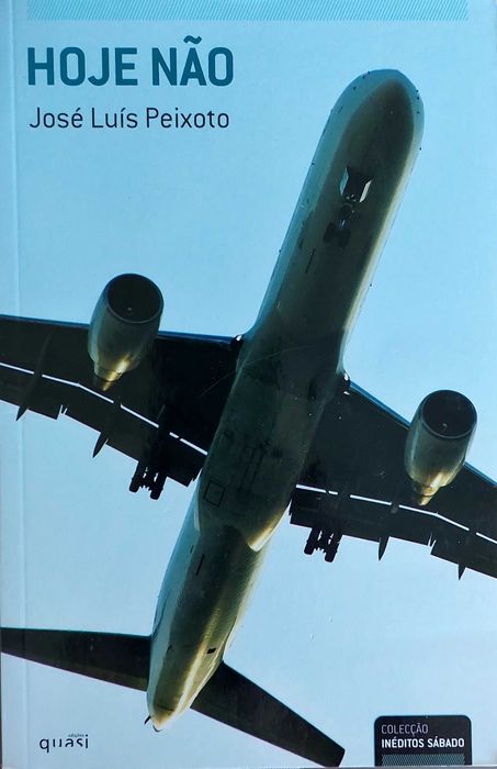 Hoje Não de José Luís Peixoto