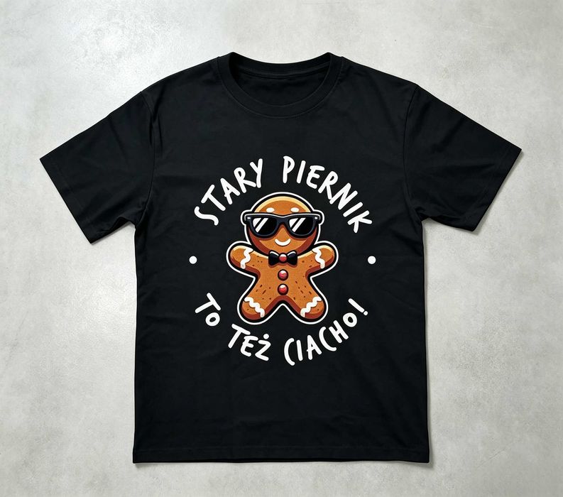 Koszulka Stary piernik to też ciacho z pierniczkiem    roz. S-XXL tu L (NOWA)