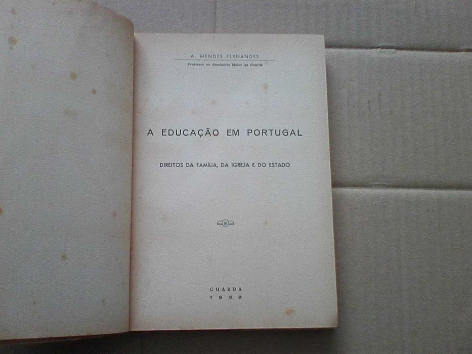 A Educação Em Portugal  - Direitos da Família, da Igreja e do Estado