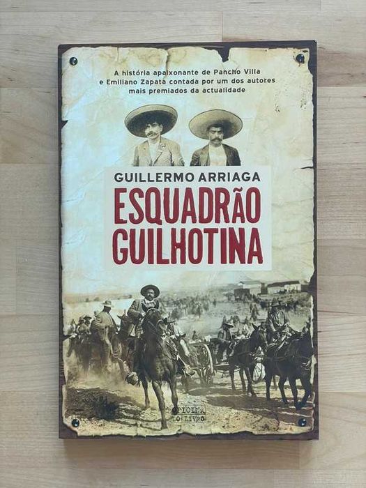 Livro Esquadrão Guilhotina - Guillermo Arriaga
