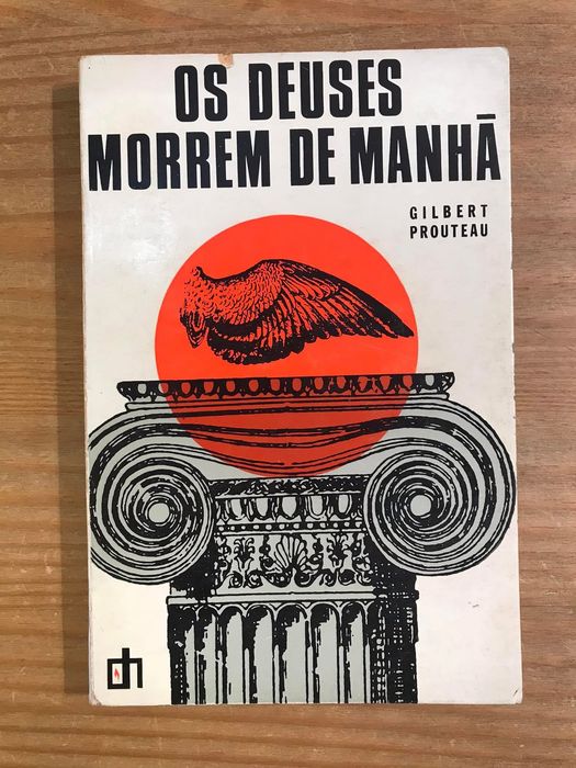 Os Deuses Morrem de Manhã - Gilbert Prouteau (portes grátis)