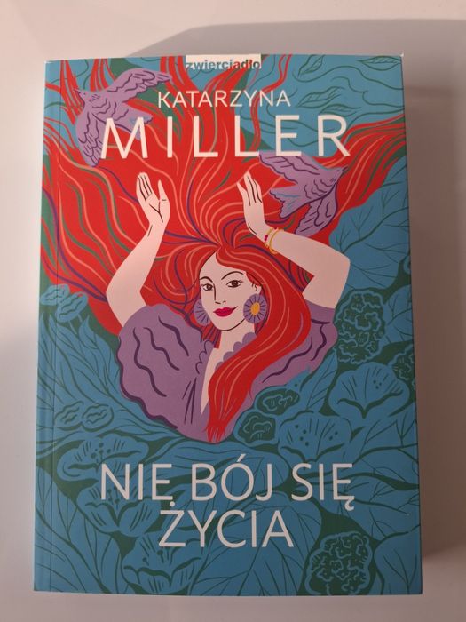 Katarzyna Miller - Nie bój się życia